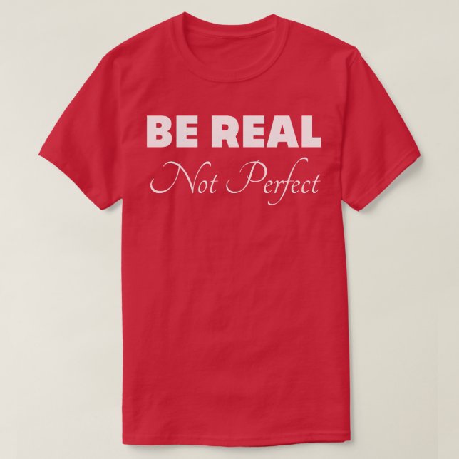 Camiseta Ser real no perfecto (Diseño del anverso)