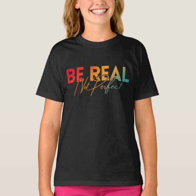 CAMISETA SER REAL NO PERFECTO (Anverso)