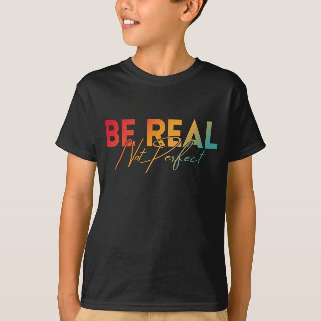 CAMISETA SER REAL NO PERFECTO (Anverso)