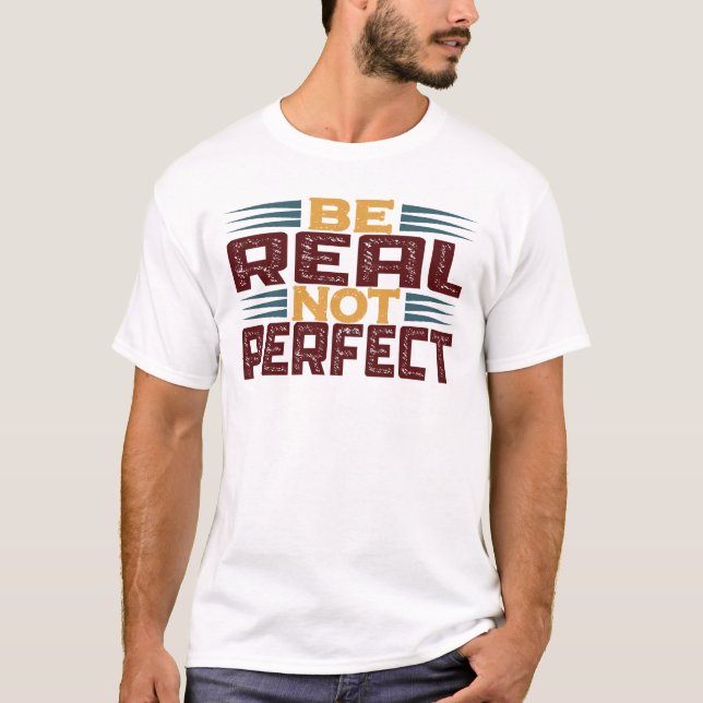 Camiseta Ser real no perfecto (Anverso)
