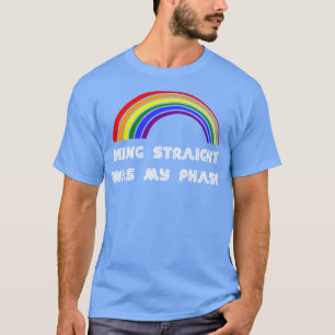Camiseta Ser recto fue mi fase LGBT Pride T LGB