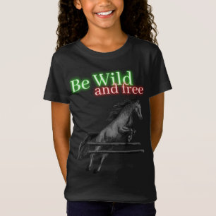 Camiseta Ser salvajes y jugo libre de caballos