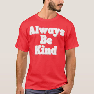 Camiseta Ser siempre amable de decir Inspirador por gratitu