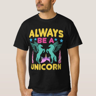Camiseta Ser siempre un diseño mágico de unicornio