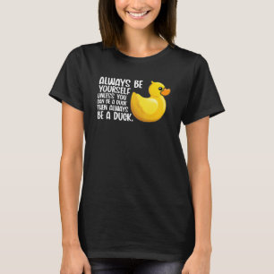 Camiseta Ser Siempre Un Pato De Juguete De Pato Para Los Av
