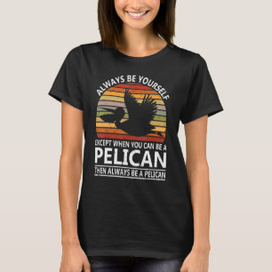 Camiseta Ser siempre un pelícano no un pelícano
