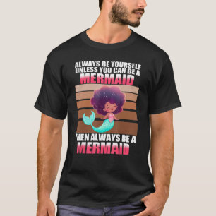 Camiseta Ser siempre una sirena con ropa de sirena para afr