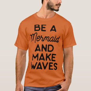Camiseta Ser sirena y hacer olas 15