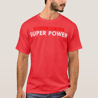 Camiseta Ser tímido es una superpotencia
