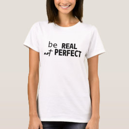 CAMISETA SER TIPOGRAFÍA MOTIVATIVA REAL NO PERFECTA
