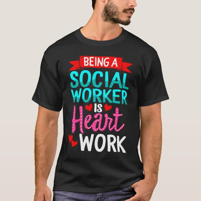 Camiseta Ser Trabajador Social Es Una Apreciación Del Traba (Anverso)