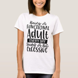 Camiseta Ser un adulto funcional