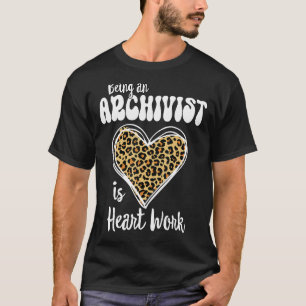 Camiseta Ser un Archivero es trabajo de corazón Love Leopar