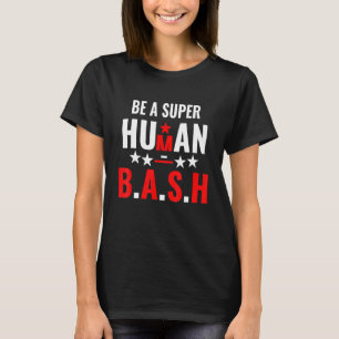 Camiseta Ser un bash superhumano