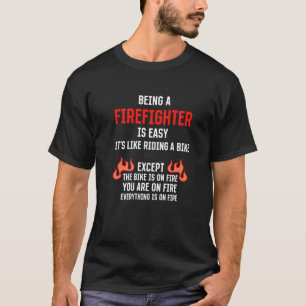 Camiseta Ser un bombero es fácil fuego de humor para bomber