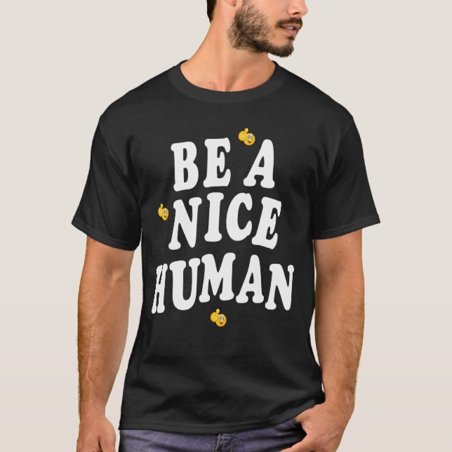 Camiseta Ser Un Buen Humano Agradable Y Amable (Anverso)