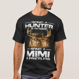 Camiseta Ser un cazador es un honor ser un MIMI es un preci