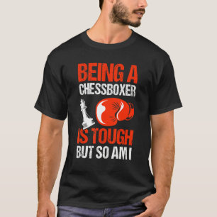 Camiseta Ser Un Chessboxer Es Un Endurecido Chessboxing