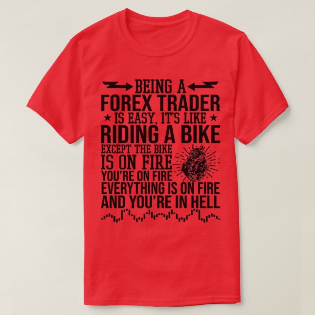 Camiseta Ser Un Comerciante De Forex Es Fácil Comercializar (Diseño del anverso)