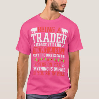Camiseta Ser un comerciante Isnx27t Easy Stock Forex Tradin