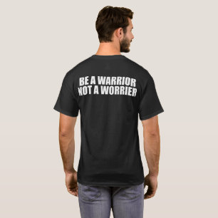 Camiseta Ser Un Guerrero, No Un Preocupante - Palabras Moti