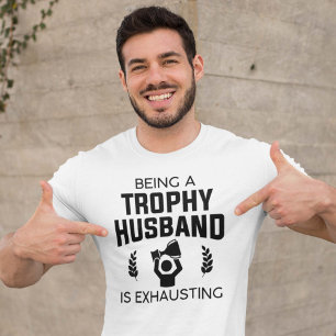 Camiseta Ser un marido trofeo es agotador