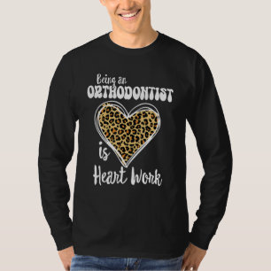 Camiseta Ser un ortodoncista es un trabajo al corazón Love