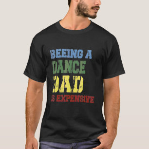 Camiseta Ser Un Papá Baile Es Caro