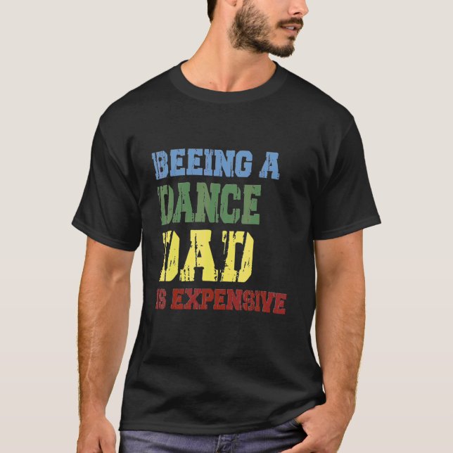 Camiseta Ser Un Papá Baile Es Caro (Anverso)