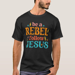 Camiseta Ser un rebelde seguir a Jesús Retro Groovy Style C