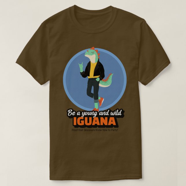 Camiseta Ser una joven y salvaje Iguana prueba de que los d (Diseño del anverso)