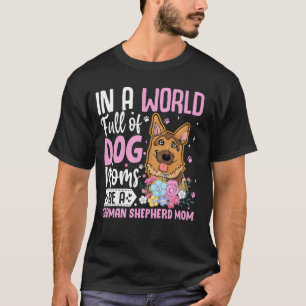 Camiseta Ser una Mamá Perruna Pastor Alemán Mama Cachorro A