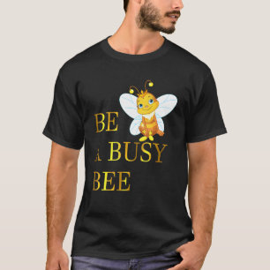 Camiseta Ser una oferta de abejas ocupada