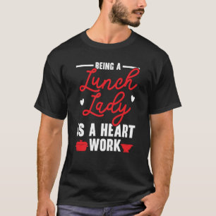 Camiseta Ser una señora del almuerzo es un trabajo del cora