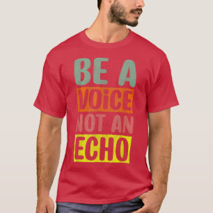 Camiseta Ser Una Voz No Una Inspiración De Motivación De Ec