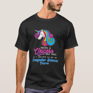 Camiseta Ser Unicornio Fue Un Duro Grado De Ciencias Inform