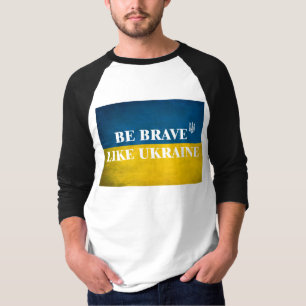 Camiseta Ser valiente como una cita textual de Ucrania