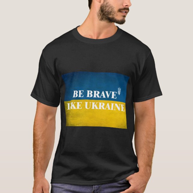 Camiseta Ser valiente como una cita textual de Ucrania (Anverso)