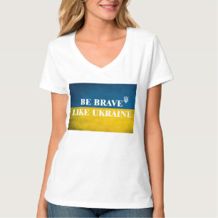 Camiseta Ser valiente como una cita textual de Ucrania