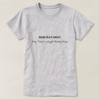 Camiseta Ser viejo es grande