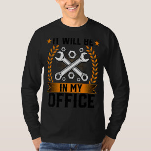 Camiseta Será En Mi Oficina Auto Reparman Machinist
