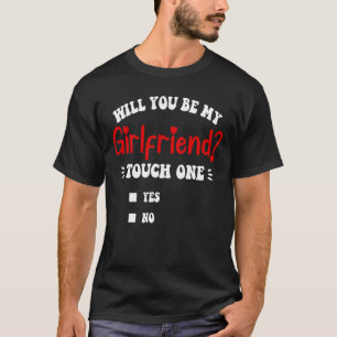 Camiseta ¿Serás Mi Novia Toca Uno Divertido