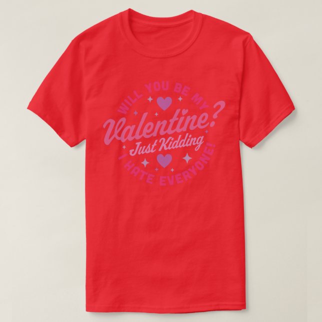 Camiseta ¿Serás Mi San Valentín Sólo Matando A Odio Cada (Diseño del anverso)