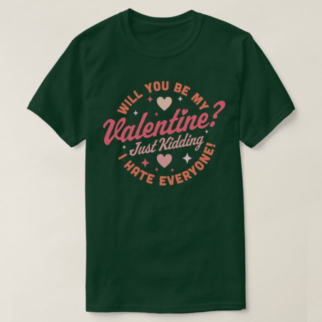 Camiseta ¿Serás Mi San Valentín Sólo Matando A Odio Cada (Diseño del anverso)