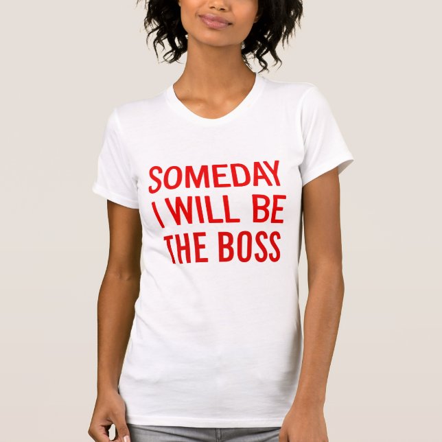 Camiseta Seré algún día Boss (Anverso)