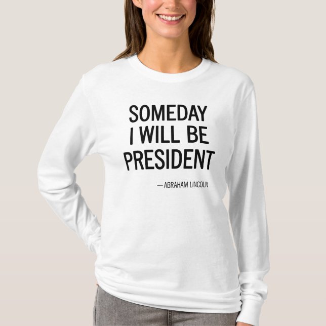 Camiseta Seré algún día presidente Quote (Anverso)