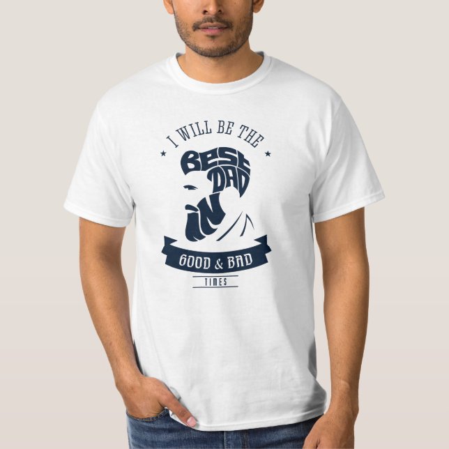 Camiseta Seré el mejor papá en los buenos y malos tiempos (Anverso)