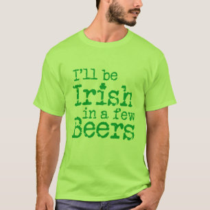 Camiseta Seré irlandés en algunas cervezas el el día de 