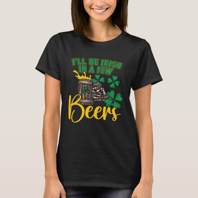Camiseta Seré irlandés en pocas cervezas que beben cerveza  (Anverso)