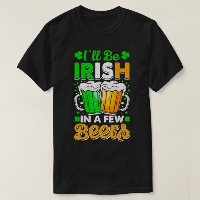 Camiseta Seré Irlandés En Unas Pocas Cervezas El Día De La  (Diseño del anverso)